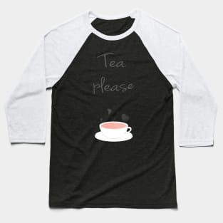 A cup of tea please Baseball T-Shirt